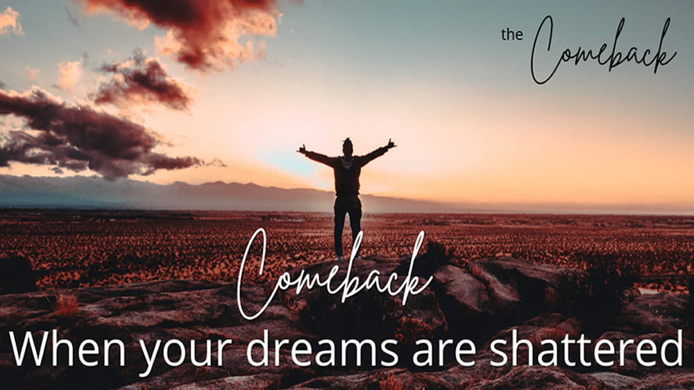 The Comeback - When Your Dreams Are Shattered Image