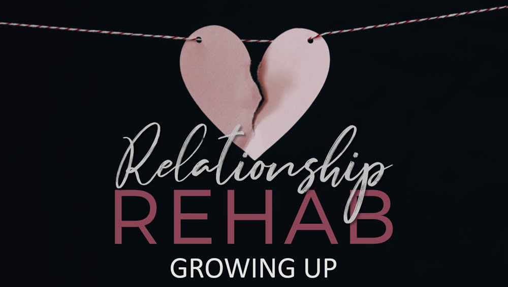 Relationship Rehab | Growing Up Image