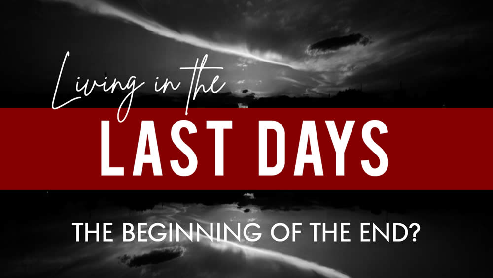 Living in the Last Days | The Beginning of the End? Image