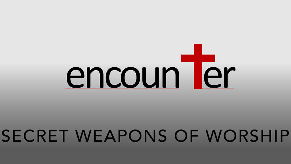 Encounter | The Weapon Of Worship Image