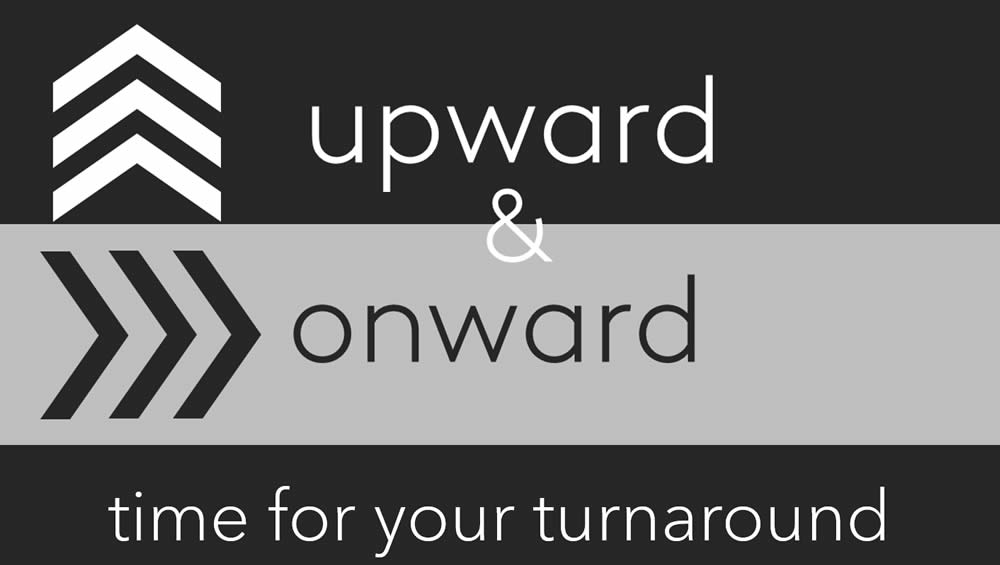 Upwards And Onwards | It's Time For Your Turnaround Image