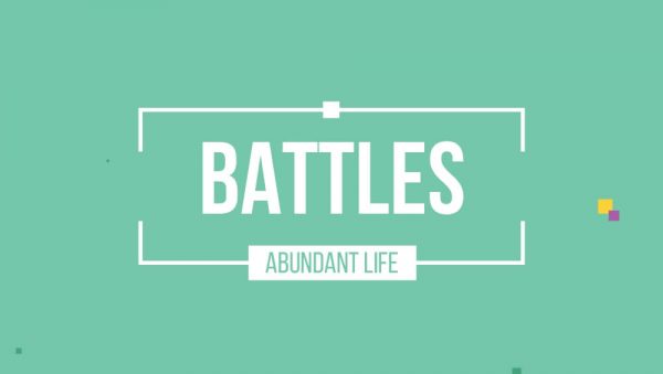 Battles | Abundant Life Image