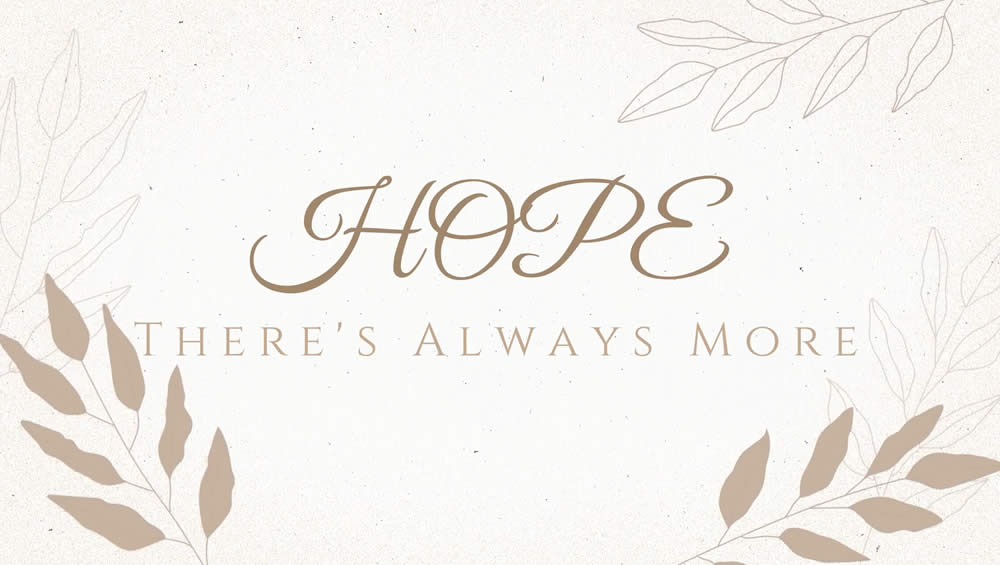 Hope | There's Always More Image