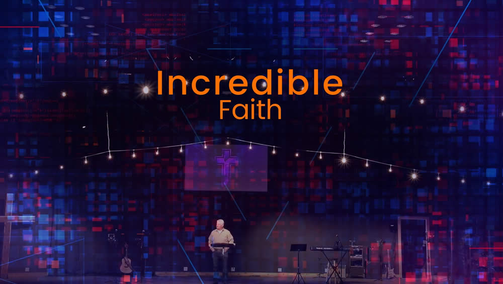 Incredible | Faith Image