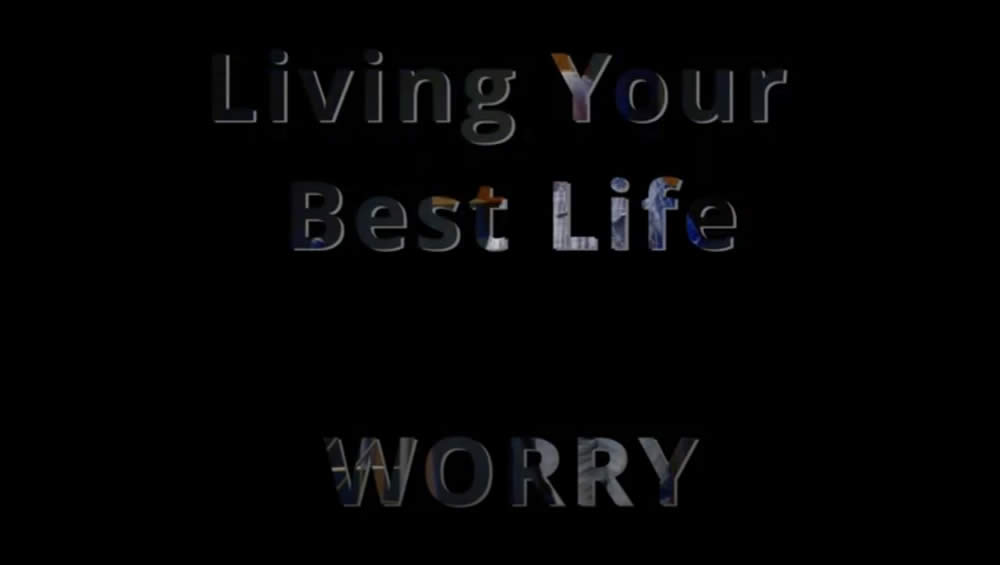 Living Your Best Life | Worry Image