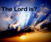 The Lord is? Image